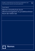 Cover: Mariner Umweltschutz durch Meeresschutzgebiete im jurisdiktionsfreien Raum der Hohen See - Nomos