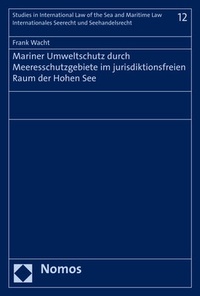 Abbildung von: Mariner Umweltschutz durch Meeresschutzgebiete im jurisdiktionsfreien Raum der Hohen See - Nomos