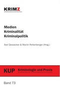 Cover: Medien - Kriminalit&auml;t - Kriminalpolitik - Kriminologische Zentralstelle