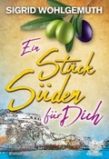 Cover: Ein St&uuml;ck S&uuml;den f&uuml;r Dich - Franzius Verlag GmbH