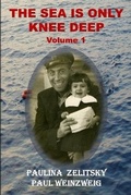 Cover: The Sea is Only Knee Deep - Volume 1 - Paulina Zelitsky and Paul Weinzweig