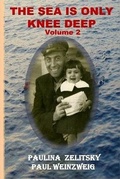 Cover: The Sea is Only Knee Deep - Volume 2 - @2013 Paulina Zelitsky and Paul Weinzweig