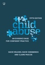 Cover: Child Abuse 5e An evidence base for confident practice - Open University Press