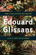 Cover: The Collected Poems of Edouard Glissant - University of Minnesota Press