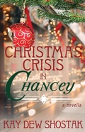 Cover: Christmas Crisis in Chancey - Kay Dew Shostak