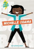 Cover: Be Bold, Baby: Michelle Obama - HarperCollins