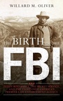 Cover: The Birth of the FBI - Rowman & Littlefield Publishers