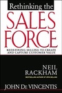 Cover: Rethinking the Sales Force: Redefining Selling to Create and Capture Customer Value - McGraw-Hill Education