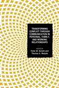 Cover: Transforming Conflict through Communication in Personal, Family, and Working Relationships - Lexington Books