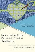 Cover: Envisioning Black Feminist Voodoo Aesthetics - Lexington Books