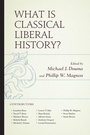 Cover: What Is Classical Liberal History? - Lexington Books