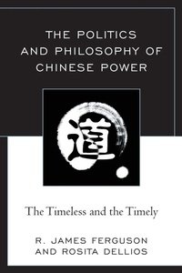 Enlarge image Cover: The Politics and Philosophy of Chinese Power - Lexington Books