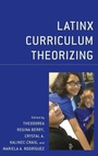 Cover: Latinx Curriculum Theorizing - Lexington Books