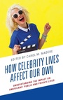 Cover: How Celebrity Lives Affect Our Own - Lexington Books