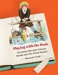 Cover: Playing with the Book - University of Minnesota Press