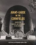 Cover: Avant-Garde in the Cornfields - University of Minnesota Press