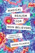 Cover: Magical Realism for Non-Believers - University of Minnesota Press