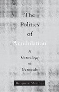 Cover: The Politics of Annihilation - University of Minnesota Press
