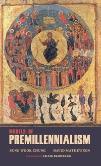Enlarge image Cover: Models of Premillennialism - Wipf & Stock Publishers