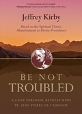 Cover: Be Not Troubled - Ave Maria Press