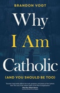 Cover: Why I Am Catholic (and You Should Be Too) - Ave Maria Press