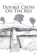 Cover: Double Cross On The Rio - Christian Faith Publishing, Inc