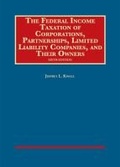 Cover: The Federal Income Taxation of Corporations, Partnerships, Limited Liability Companies, and Their Owners - West Academic Press
