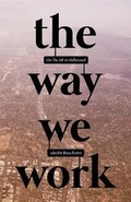 Cover: The Way We Work: On The Job in Hollywood - Rare Bird Books