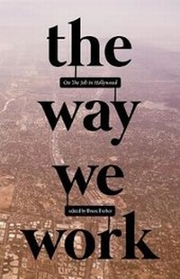 Abbildung von: The Way We Work: On The Job in Hollywood - Rare Bird Books