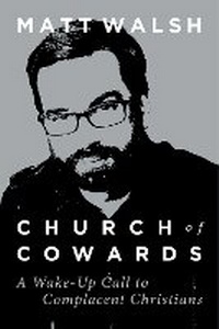 Enlarge image Cover: Church of Cowards - Regnery Publishing Inc