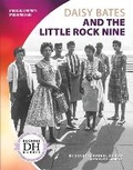 Cover: Daisy Bates and the Little Rock Nine - Focus Readers