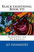 Cover: Black Lightning, Book VII, Ribbons of Darkness - Paranormal Crossroads & Publishing