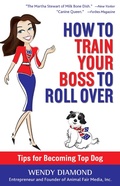 Cover: How to Train Your Boss to Roll Over - Changing Lives Press