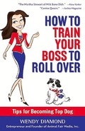 Cover: How to Train Your Boss to Roll Over - Changing Lives Press