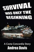 Cover: Survival Was Only The Beginning - Ballyhoo Publishing