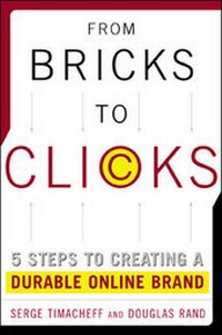 Enlarge image Cover: From Bricks to Clicks: 5 Steps to Creating a Durable Online Brand - McGraw-Hill Professional
