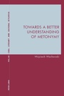 Cover: Towards a Better Understanding of Metonymy - Peter Lang Verlag