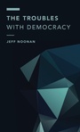 Cover: The Troubles with Democracy - Rowman & Littlefield International