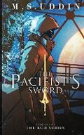 Cover: The Pacifist's Sword - Mohammed Saif Uddin