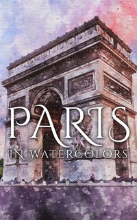 Abbildung von: Paris In Watercolors - Imagination Books