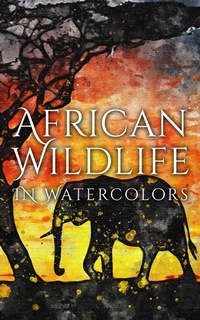 Abbildung von: African Wildlife In Watercolors - Imagination Books