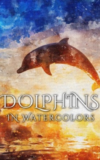 Abbildung von: Dolphins In Watercolors - Imagination Books