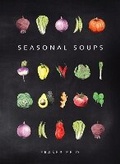 Cover: Seasonal Soups - Kitchen Press