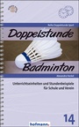 Cover: Doppelstunde Badminton - Hofmann-Verlag