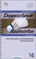 Cover: Doppelstunde Badminton - Hofmann-Verlag