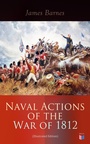 Cover: Naval Actions of the War of 1812 (Illustrated Edition) - Madison & Adams Press