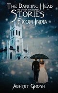 Cover: The Dancing Head and Other Paranormal Stories from India - White Falcon Publishing