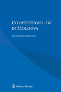 Cover: Competition Law  in Moldova - Kluwer Law International