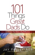 Cover: 101 Things Great Dads Do - Harvest House Publishers