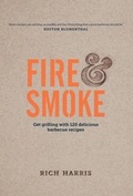 Cover: Fire & Smoke: Get Grilling with 120 Delicious Barbecue Recipes - Kyle Books